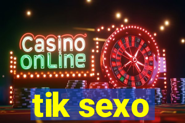 tik sexo